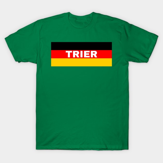 Trier City in German Flag T-Shirt by aybe7elf